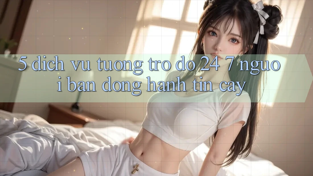 5. Dịch vụ tương trợ đỡ 24/7: Người bạn đồng hành tin cậy