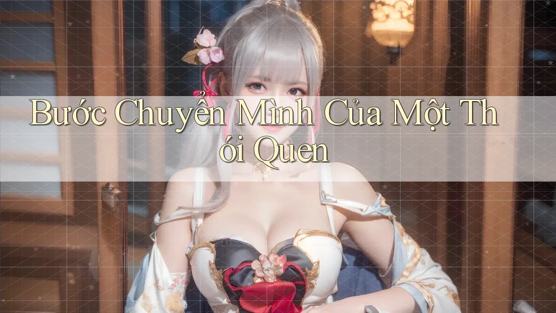 Bước Chuyển Mình Của Một Thói Quen