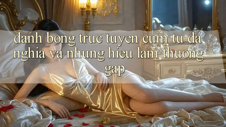 “Đánh Bóng Trực Tuyến” – Cụm Từ Đa Nghĩa Và Những Hiểu Lầm Thường Gặp