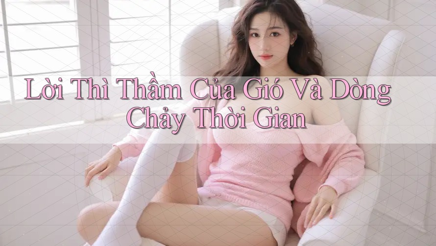 Lời Thì Thầm Của Gió Và Dòng Chảy Thời Gian