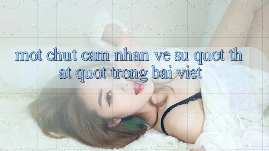 Một chút cảm nhận về sự " thật" trong bài viết