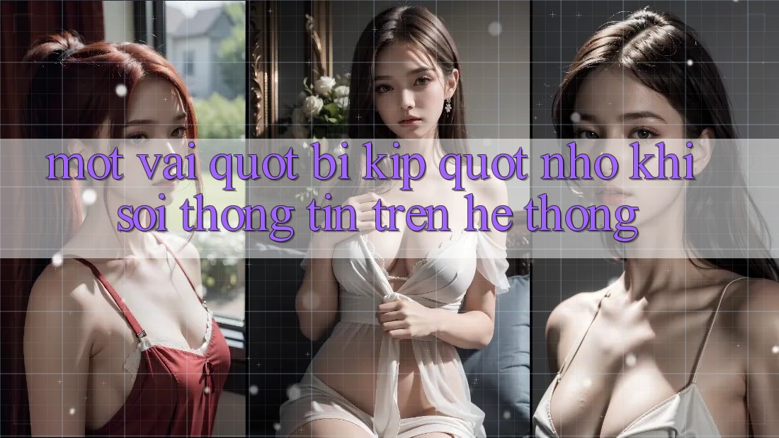 Một vài " bí kíp" nhỏ khi soi thông tin trên hệ thống