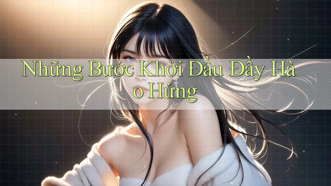Những Bước Khởi Đầu Đầy Hào Hứng