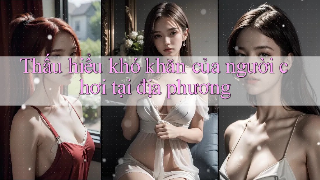 Thấu hiểu khó khăn của người chơi tại địa phương